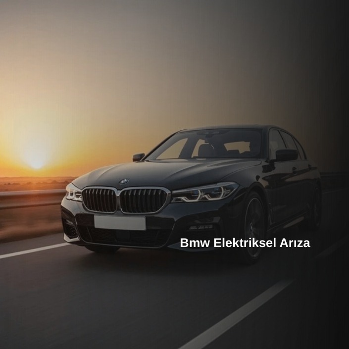 Bmw Elektriksel Arıza, Bmw Elektriksel Arıza Sorunu, Bmw Elektriksel Arızası Neden Olur