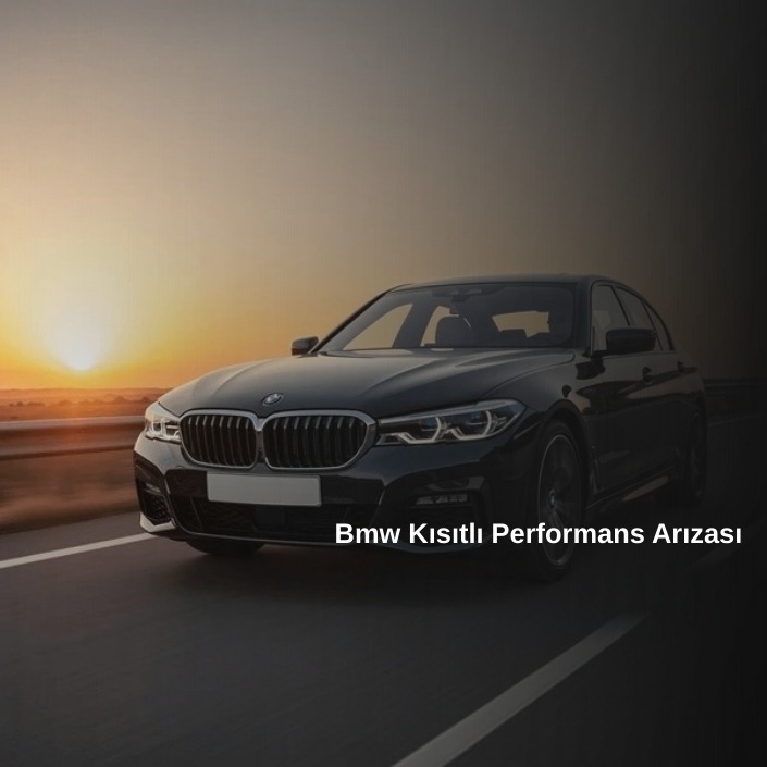 Bmw Kısıtlı Performans Arızası, Bmw Kısıtlı Performans Onarımı, Bmw Kısıtlı Performans Tamiri, Bmw Kısıtlı Performans Arızası Fiyatları