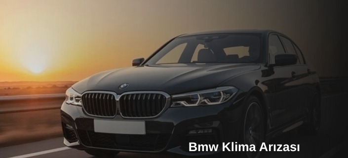 Bmw Klima Arızası, Bmw Klima Bakımı, Bmw Klima Onarımı, Bmw Klima Arızası Fiyatları