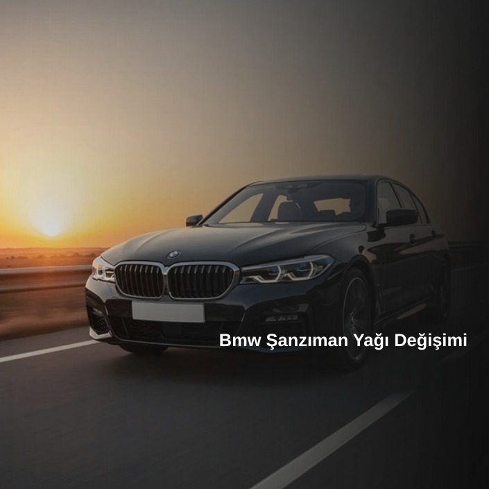 Bmw Şanzıman Yağı Değişimi, Bmw Şanzıman Yağı Değişimi Fiyatları, Bmw Şanzıman Yağı Değişimi Ücretleri, Bmw Şanzıman Yağı Değişimi Ne Kadar